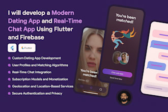 develop custom dating app and real time chat app using flutter and firebase