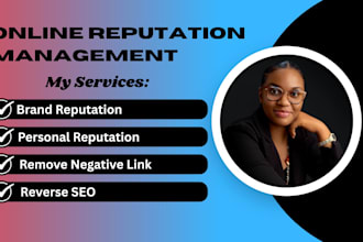 manage your brand and personal reputation, remove negative links and reverse SEO