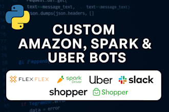 develop amazon driver bot, spark driver bot, uber bot, slack bot, shopper bot