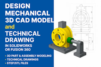 design mechanical 3d cad model and technical drawing in solidworks or fusion 360