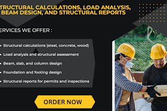 provide structural calculations, load analysis, design for georgia or califonia