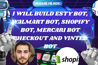 build esty bot, walmart bot, shopify bot, mercari bot checkout and vinted bot