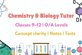 tutor chemistry and biology for a and o levels and grades 9 to 12
