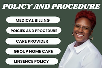 write policy and procedure for group home, healthcare, medical billing, handbook