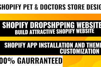 design attractive shopify website, build website pet pet niche doctor niche