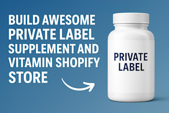 build awesome private label supplement shopify  nutraceutical supplement store