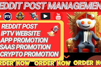 promote iptv website, saas, crypto, ads x blog, ai app with reddit marketing