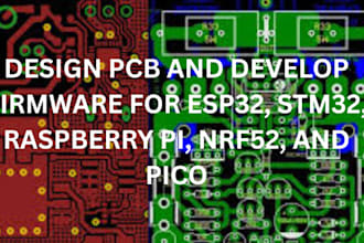 design pcb and develop firmware for esp32, stm32, raspberry pi, nrf52, and pico