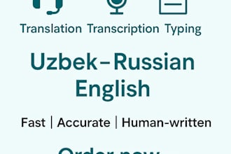 translate, transcribe, and type documents in uzbek, russian, or english