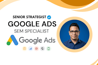 be your sem specialist for google ads campaigns, expert media buyer