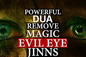 do powerful islamic ruqyah to remove evil eye, curses, black magic, or jinn