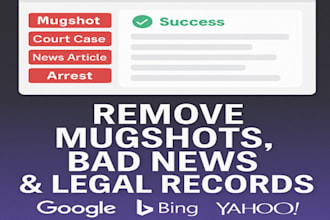 remove mugshot, news articles, arrest records, and negative link from google