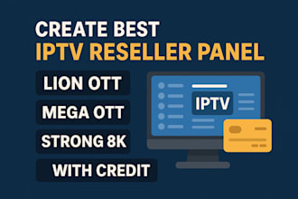 create best iptv reseller panel, lion ott, mega ott, strong 8k, trex with credit