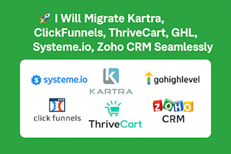 migrate kartra, clickfunnels, thrivecart, ghl, systeme io, zoho CRM seamlessly