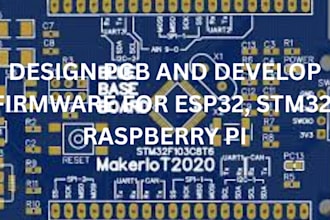 design pcb and develop firmware for esp32, stm32, raspberry pi