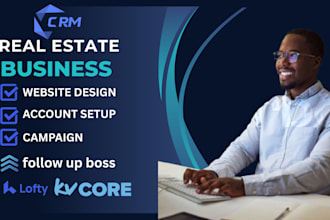 set up manage real estate CRM lofty,kvcore,follow up boss idx website