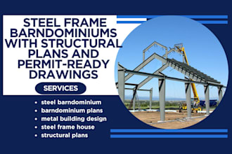 design steel frame barndominiums with structural plans and permit ready drawings