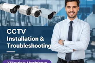 professionally install and troubleshoot your cctv system