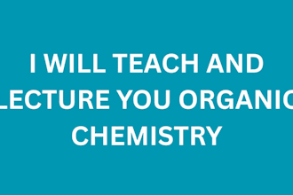 teach and lecture you organic chemistry