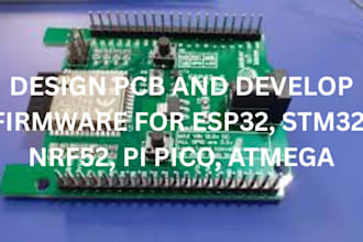 design pcb and develop firmware for esp32, stm32, nrf52, pi pico, atmega