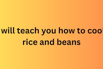 teach you how to cook rice and beans