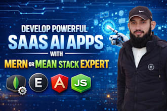 develop powerful saas ai apps with mern or mean stack expert