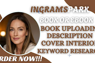 handle ingramspark book uploading and publishing for you