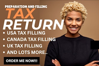 prepare and file UK tax return, canada tax return, USA tax return