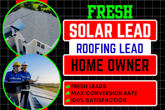 deliver fresh, verified solar and roofing homeowners leads