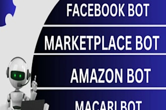 costomize facebook marketplace bot, amazon flex bot, ebay bot, auto listing bot