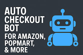 develop auto purchase bot, auto checkout bot, amazon bot, popmart, pokemon bot