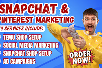 create snapchat shop, temu shop, setup pinterest marketing and ads for marketing