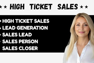 do high ticket commission sales closer for lead generation sales representative
