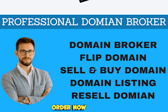 be your domain broker, buy, resell, flip, or manage domain names