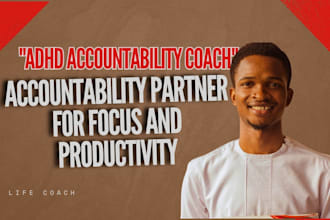 be your adhd life coach and accountability partner