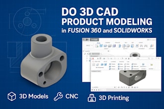 do 3d cad product modeling in fusion 360 and solidworks for cnc and 3d printing