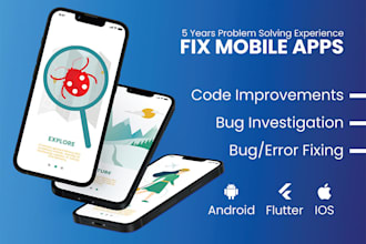 fix errors and bugs in your flutter mobile apps, android and IOS
