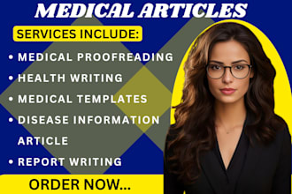 proofread medical articles, write health reports, and create medical templates
