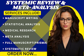do medical manuscript, statistical analysis, meta analysis andsystematic reviews