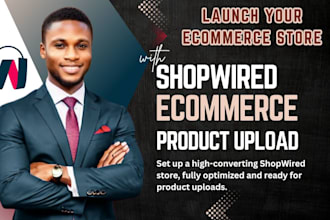 setup high converting shopwired ecommerce website online store product upload