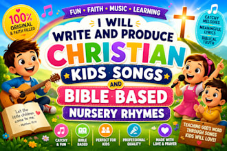 write and produce christian kids songs and bible based nursery rhymes