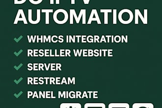 do iptv automation on whmcs, reseller website, server, restream, panel migrate