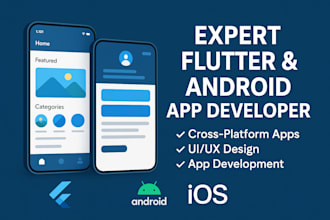 fix, build or upgrade flutter, android and ios apps  expert in flutter, android