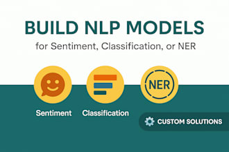 build nlp models for sentiment, classification, or ner