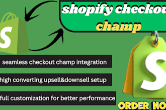 professionally integrate and optimize checkout champ for your shopify store