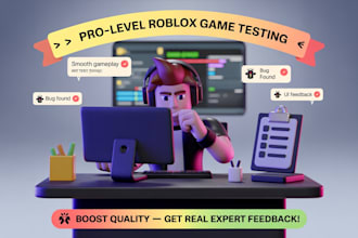 test your roblox game and give expert feedback
