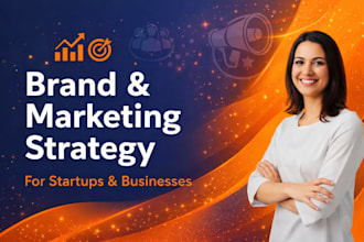 develop a marketing and brand strategy for startups and growing businesses