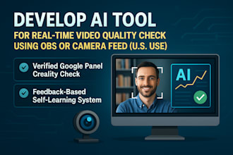 develop ai tool for real time video quality check using obs or camera feed
