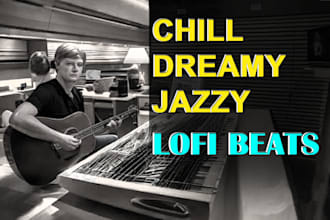 make chill dreamy lofi hip hop beats for you