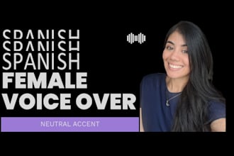 do the voiceover in spanish that you need